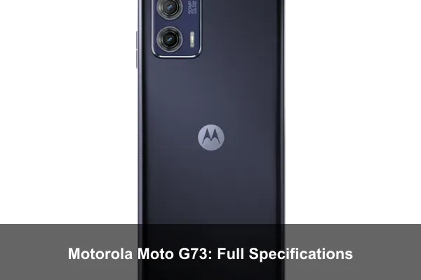 Motorola Moto G73: Full Specifications