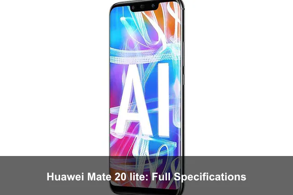 Huawei Mate 20 lite: Full Specifications