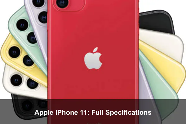 Apple iPhone 11: Full Specifications