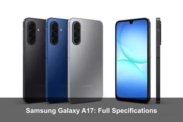 Samsung Galaxy A17: Full Specifications
