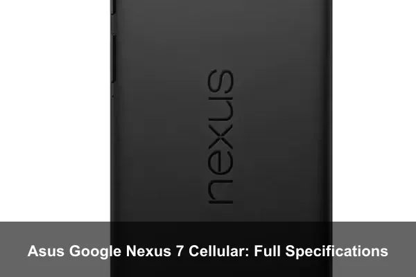 Asus Google Nexus 7 Cellular: Full Specifications