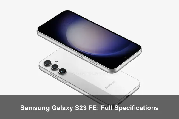 Samsung Galaxy S23 FE: Full Specifications