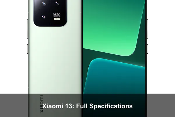 Xiaomi 13: Full Specifications