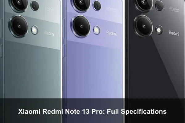 Xiaomi Redmi Note 13 Pro: Full Specifications