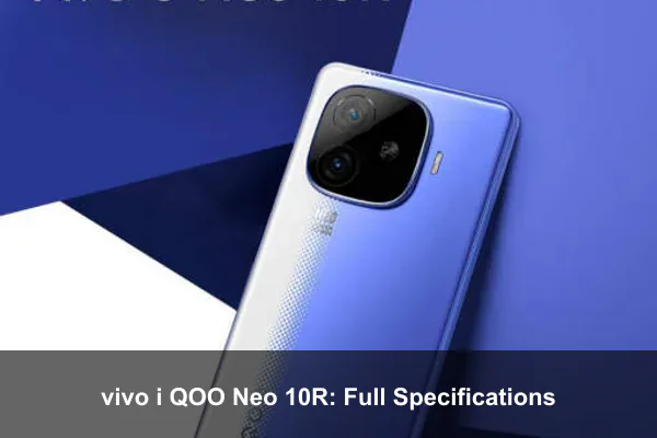 vivo i QOO Neo 10R: Full Specifications