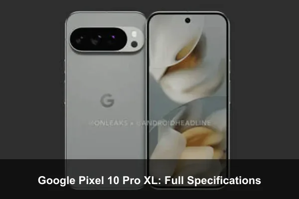 Google Pixel 10 Pro XL: Full Specifications
