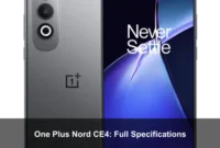 One Plus Nord CE4: Full Specifications One Plus Nord CE4: Full Specifications