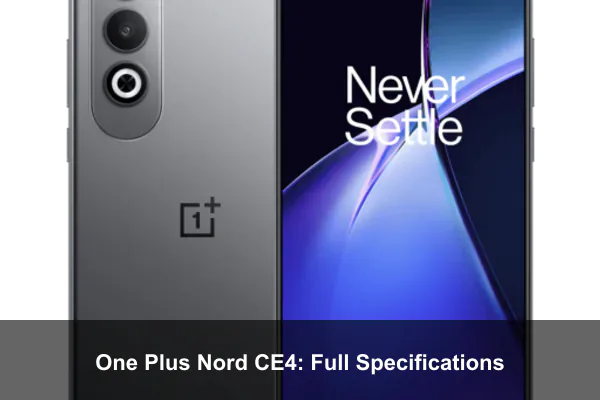 One Plus Nord CE4: Full Specifications