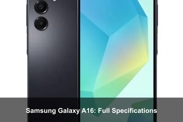 Samsung Galaxy A16: Full Specifications