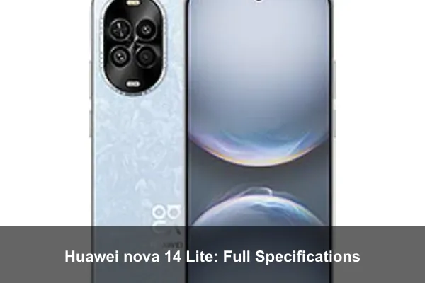 Huawei nova 14 Lite: Full Specifications