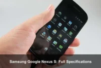 Samsung Google Nexus S: Full Specifications