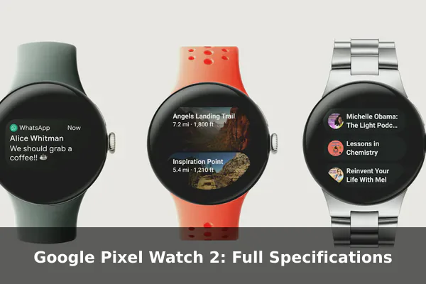 Google Pixel Watch 2: Full Specifications