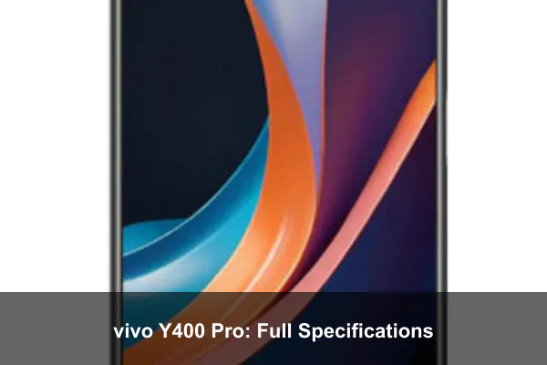 vivo Y400 Pro: Full Specifications