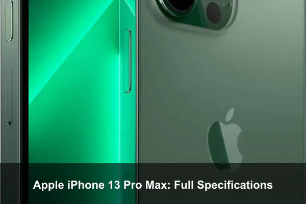 Apple iPhone 13 Pro Max: Full Specifications