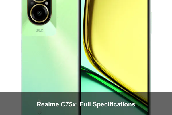 Realme C75x: Full Specifications