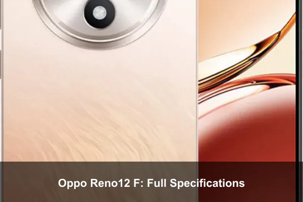 Oppo Reno12 F: Full Specifications