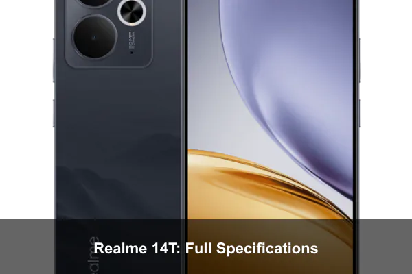 Realme 14T: Full Specifications