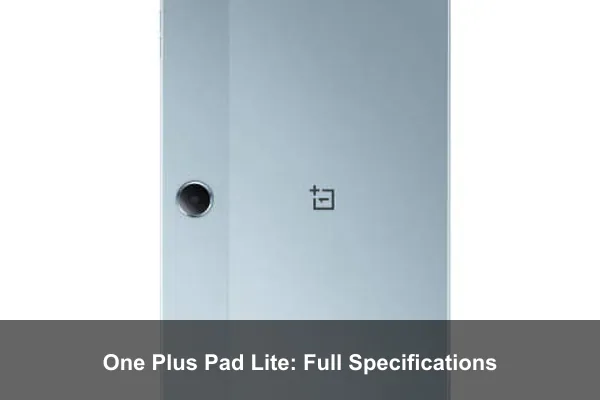 One Plus Pad Lite: Full Specifications