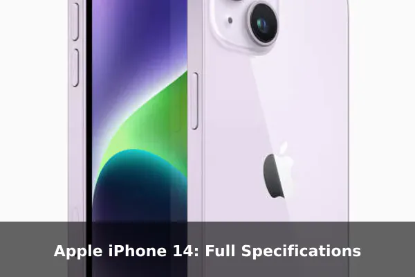 Apple iPhone 14: Full Specifications