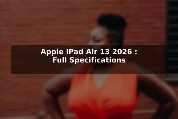 Apple iPad Air 13 (2026): Full Specifications