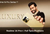 Realme 16 Pro+: Full Specifications