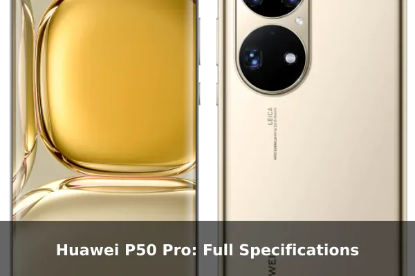 Huawei P50 Pro: Full Specifications