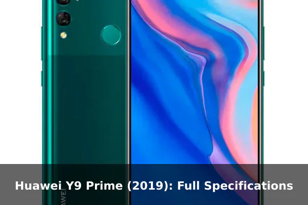 Huawei Y9 Prime (2019): Full Specifications
