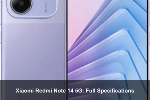Xiaomi Redmi Note 14 5G: Full Specifications
