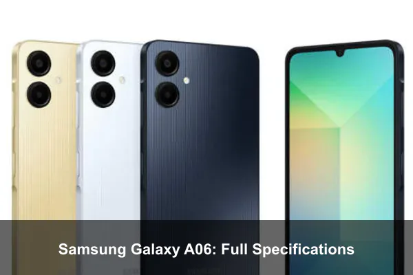 Samsung Galaxy A06: Full Specifications