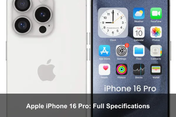 Apple iPhone 16 Pro: Full Specifications