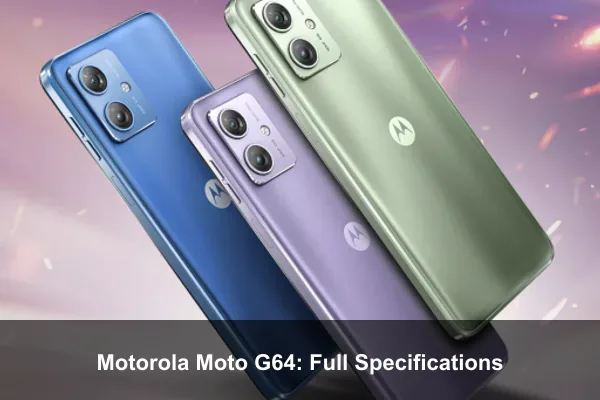 Motorola Moto G64: Full Specifications