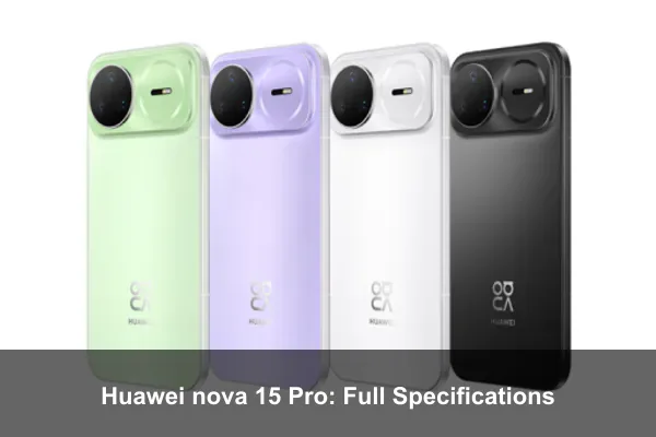 Huawei nova 15 Pro: Full Specifications