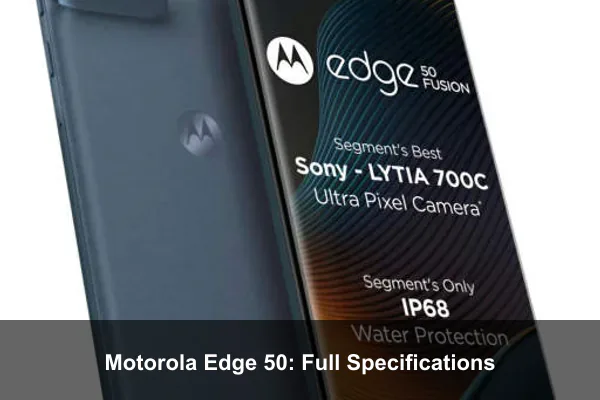 Motorola Edge 50: Full Specifications