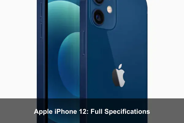 Apple iPhone 12: Full Specifications