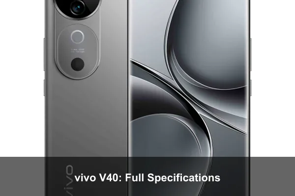 vivo V40: Full Specifications