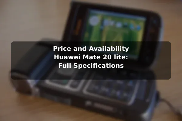 Price and Availability Huawei Mate 20 lite: Full Specifications