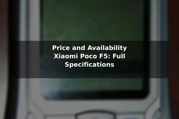 Price and Availability Xiaomi Poco F5: Full Specifications